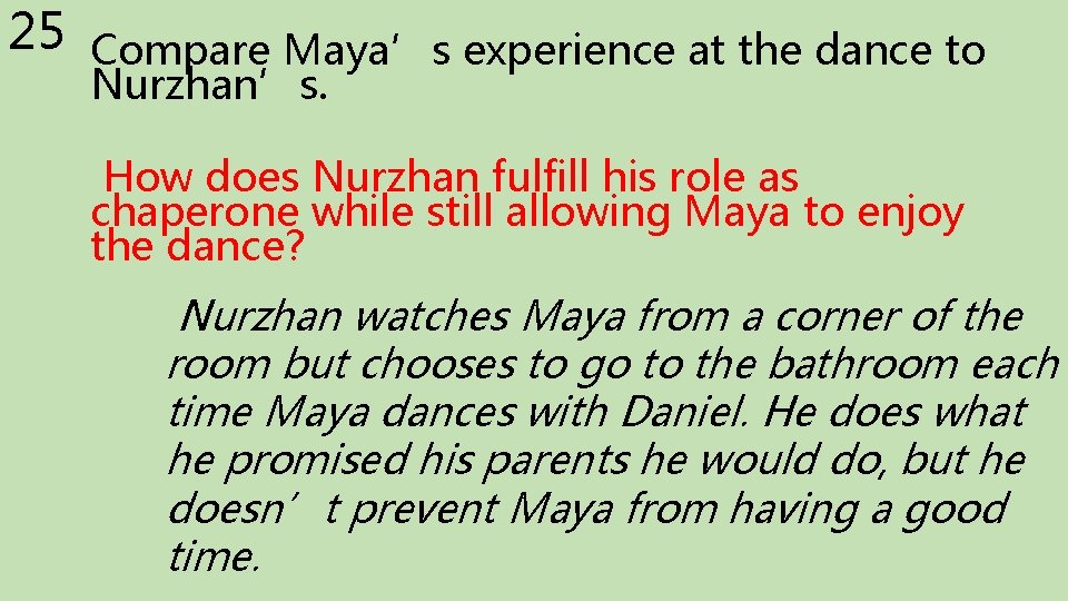 25 Compare Maya’s experience at the dance to Nurzhan’s. How does Nurzhan fulfill his