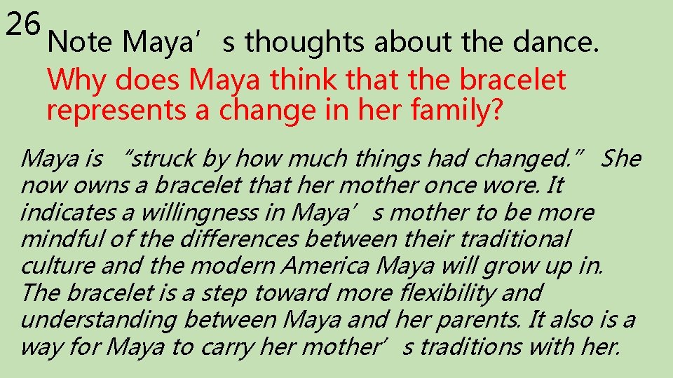 26 Note Maya’s thoughts about the dance. Why does Maya think that the bracelet