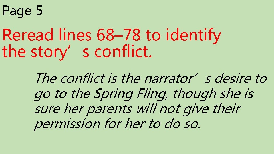 Page 5 Reread lines 68– 78 to identify the story’s conflict. The conflict is