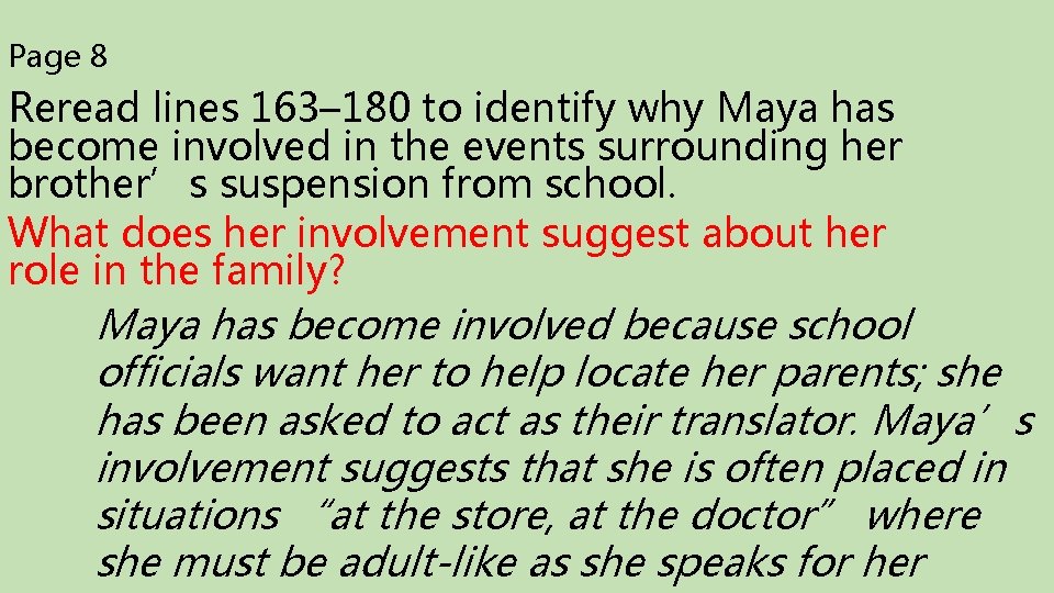Page 8 Reread lines 163– 180 to identify why Maya has become involved in