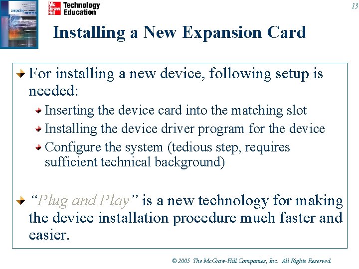 13 Installing a New Expansion Card For installing a new device, following setup is 13 Installing a New Expansion Card For installing a new device, following setup is