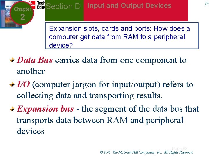 Chapter 16 Section D Input and Output Devices 2 Expansion slots, cards and ports: Chapter 16 Section D Input and Output Devices 2 Expansion slots, cards and ports: