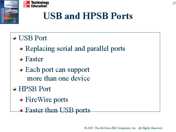 28 USB and HPSB Ports USB Port Replacing serial and parallel ports Faster Each 28 USB and HPSB Ports USB Port Replacing serial and parallel ports Faster Each