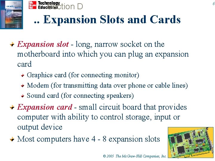 6 Section D . . Expansion Slots and Cards Expansion slot - long, narrow 6 Section D . . Expansion Slots and Cards Expansion slot - long, narrow