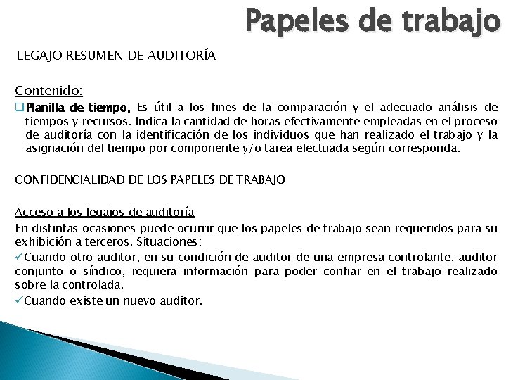 Papeles de trabajo LEGAJO RESUMEN DE AUDITORÍA Contenido: q. Planilla de tiempo, Es útil