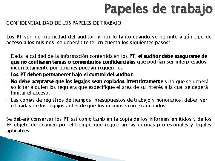 Papeles de trabajo CONFIDENCIALIDAD DE LOS PAPELES DE TRABAJO Los PT son de propiedad