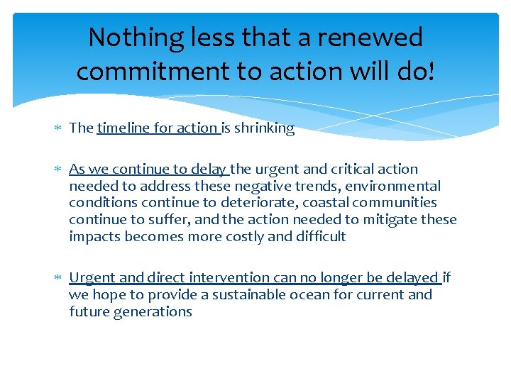 Nothing less that a renewed commitment to action will do! The timeline for action