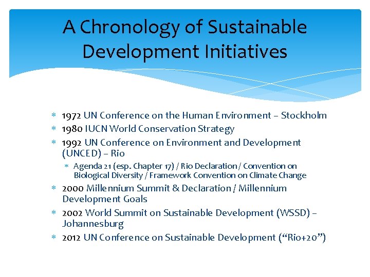 A Chronology of Sustainable Development Initiatives 1972 UN Conference on the Human Environment –