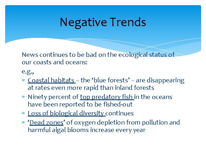 Negative Trends News continues to be bad on the ecological status of our coasts