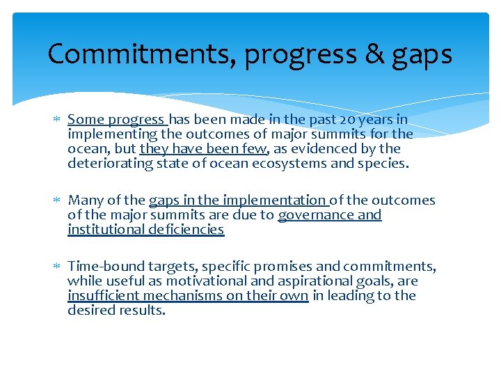 Commitments, progress & gaps Some progress has been made in the past 20 years