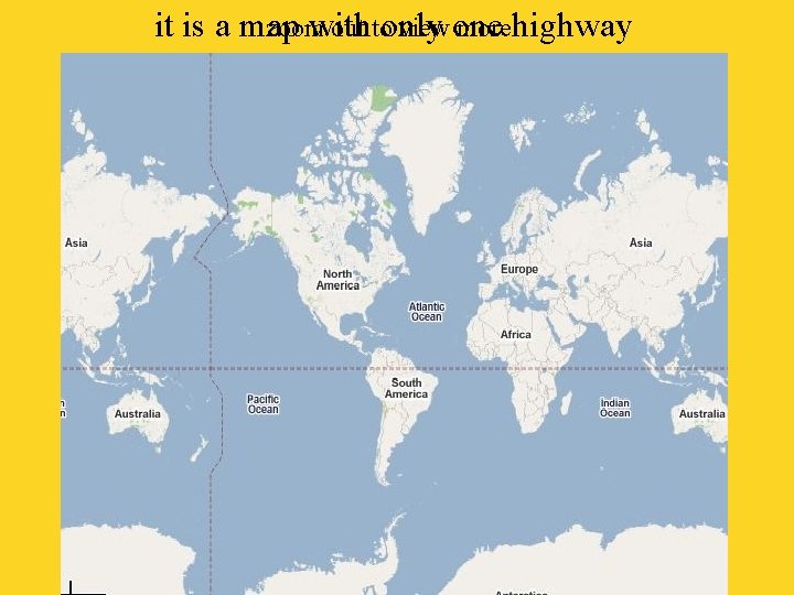 it is a map with zoom out toonly view one morehighway 