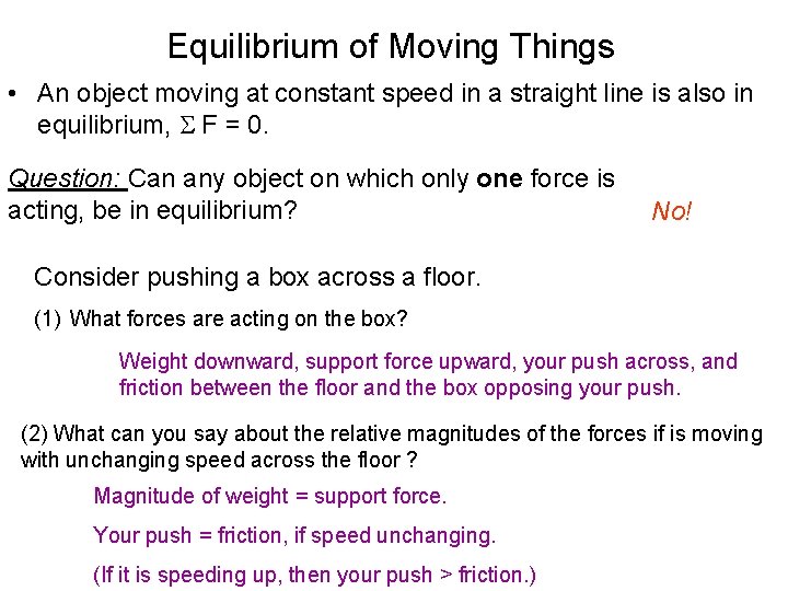 Equilibrium of Moving Things • An object moving at constant speed in a straight