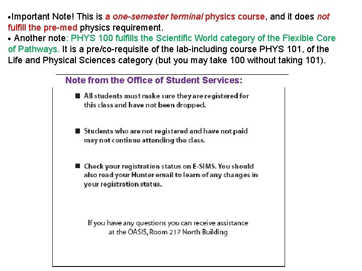 Important Note! This is a one-semester terminal physics course, and it does not