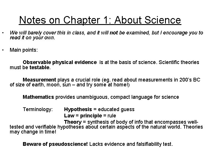 Notes on Chapter 1: About Science • We will barely cover this in class,