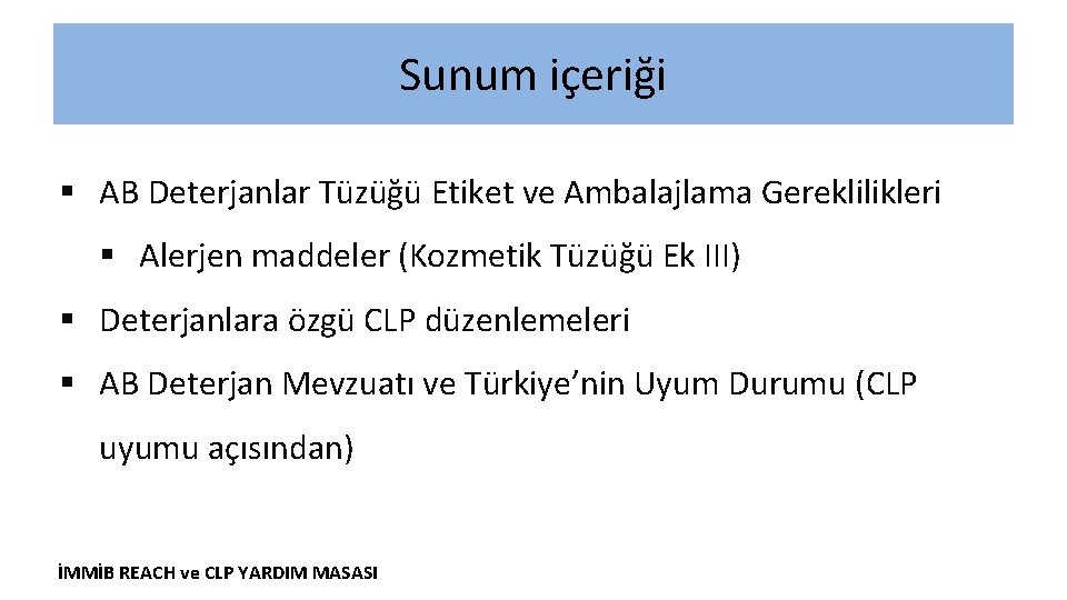 Sunum içeriği § AB Deterjanlar Tüzüğü Etiket ve Ambalajlama Gereklilikleri § Alerjen maddeler (Kozmetik