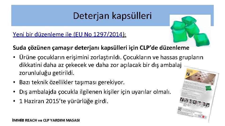 Deterjan kapsülleri Yeni bir düzenleme ile (EU No 1297/2014): Suda çözünen çamaşır deterjanı kapsülleri