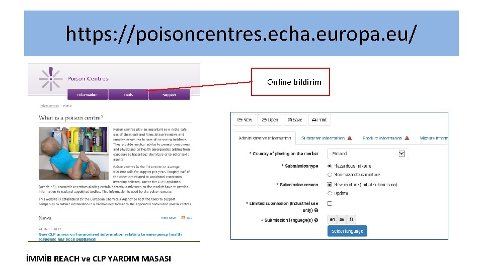 https: //poisoncentres. echa. europa. eu/ Online bildirim İMMİB REACH ve CLP YARDIM MASASI 