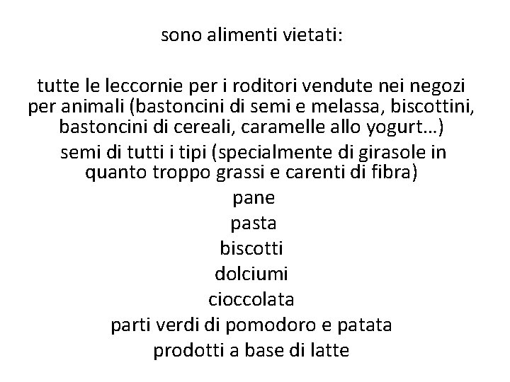 sono alimenti vietati: tutte le leccornie per i roditori vendute nei negozi per animali