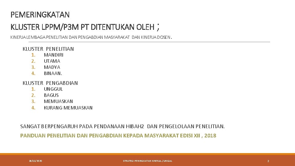 PEMERINGKATAN KLUSTER LPPM/P 3 M PT DITENTUKAN OLEH ; KINERJA LEMBAGA PENELITIAN DAN PENGABDIAN