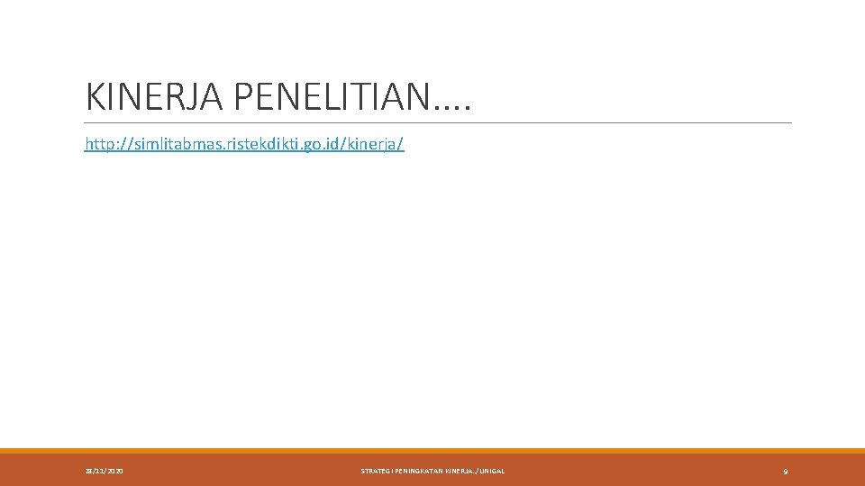 KINERJA PENELITIAN. . http: //simlitabmas. ristekdikti. go. id/kinerja/ 28/11/2020 STRATEGI PENINGKATAN KINERJA. . /UNIGAL