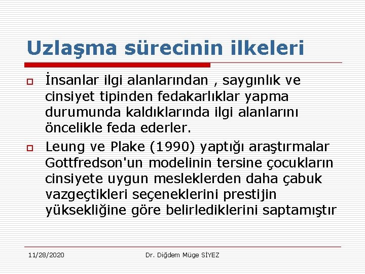 Uzlaşma sürecinin ilkeleri o o İnsanlar ilgi alanlarından , saygınlık ve cinsiyet tipinden fedakarlıklar