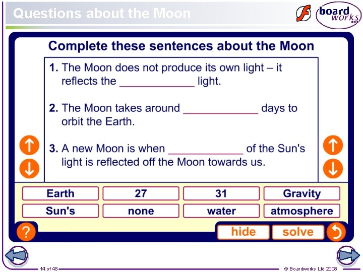 Questions about the Moon 14 of 48 © Boardworks Ltd 2008 