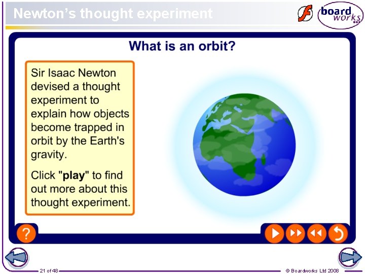 Newton’s thought experiment 21 of 48 © Boardworks Ltd 2008 