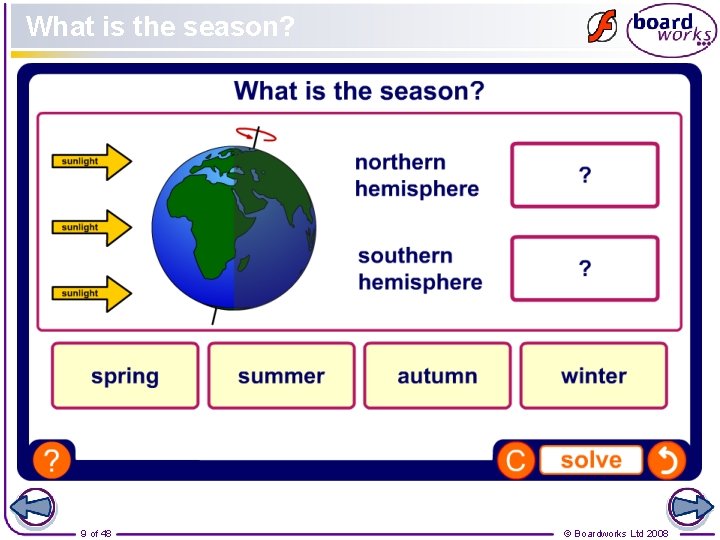 What is the season? 9 of 48 © Boardworks Ltd 2008 
