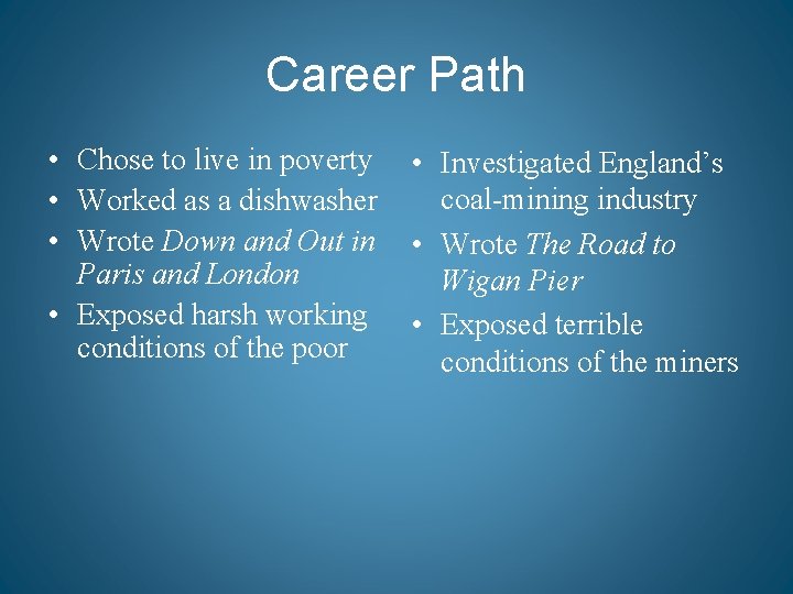 Career Path • Chose to live in poverty • Worked as a dishwasher •