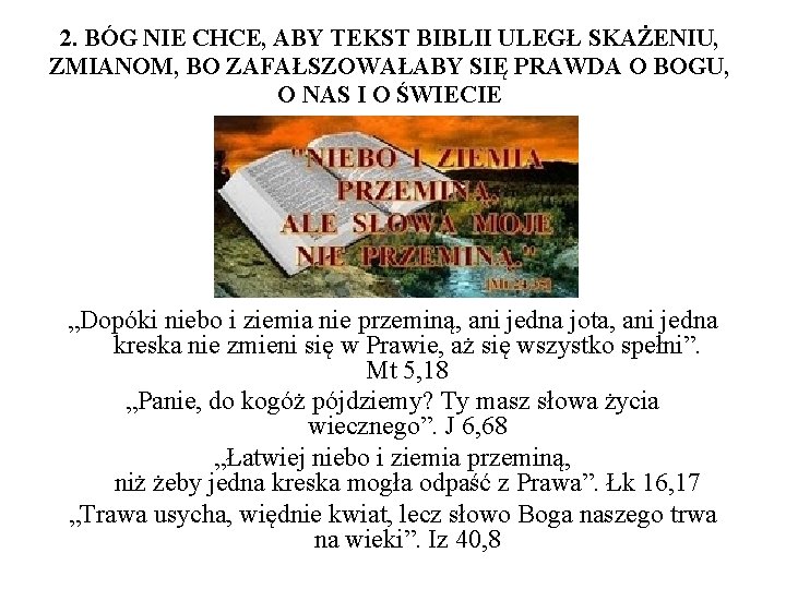 2. BÓG NIE CHCE, ABY TEKST BIBLII ULEGŁ SKAŻENIU, ZMIANOM, BO ZAFAŁSZOWAŁABY SIĘ PRAWDA