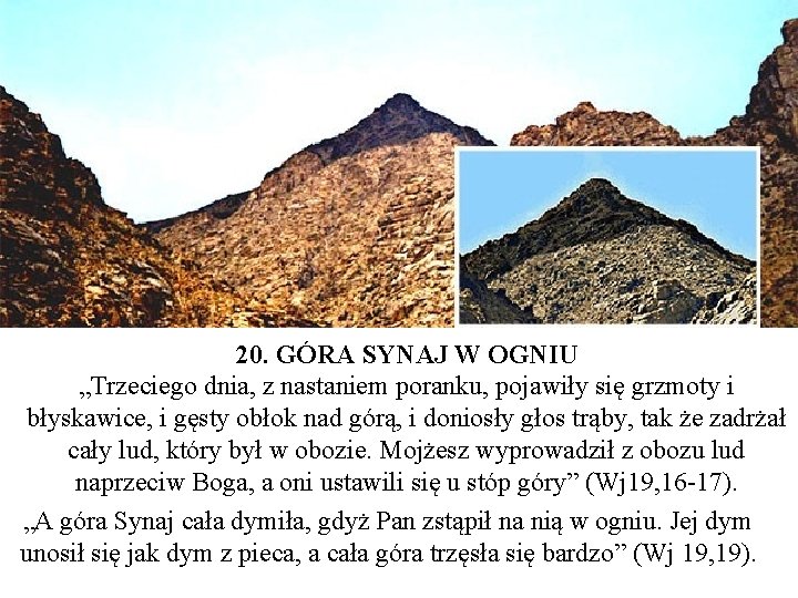 20. GÓRA SYNAJ W OGNIU „Trzeciego dnia, z nastaniem poranku, pojawiły się grzmoty i