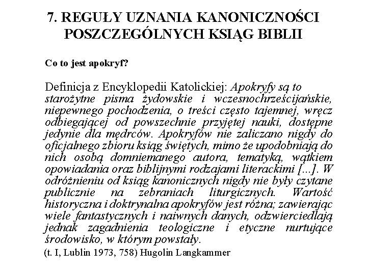 7. REGUŁY UZNANIA KANONICZNOŚCI POSZCZEGÓLNYCH KSIĄG BIBLII Co to jest apokryf? Definicja z Encyklopedii