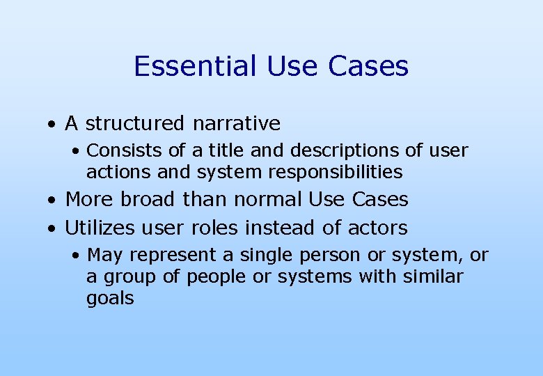 Essential Use Cases • A structured narrative • Consists of a title and descriptions