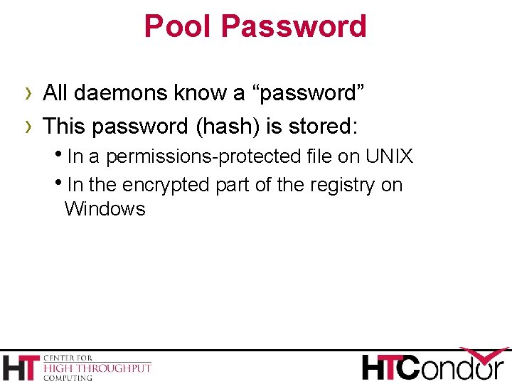 Pool Password › All daemons know a “password” › This password (hash) is stored: