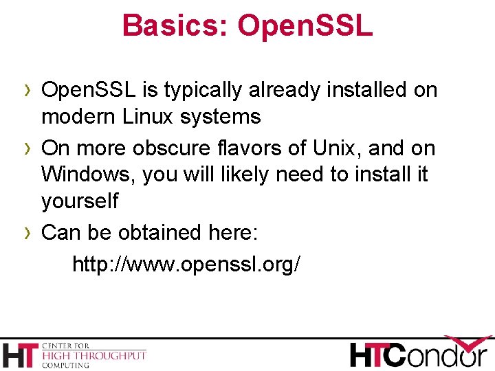 Basics: Open. SSL › Open. SSL is typically already installed on › › modern