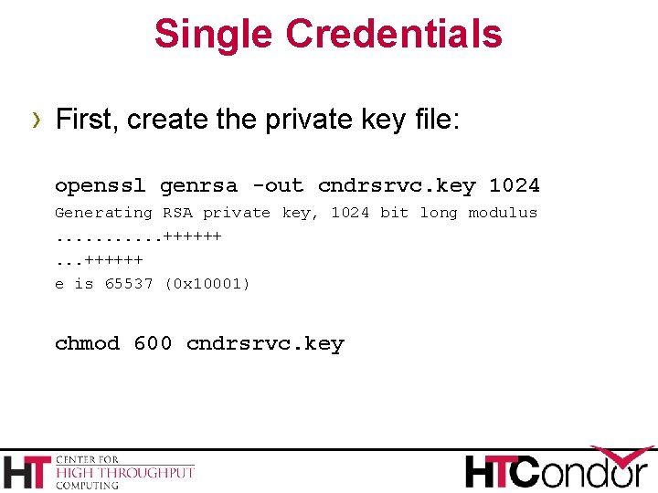 Single Credentials › First, create the private key file: openssl genrsa -out cndrsrvc. key Single Credentials › First, create the private key file: openssl genrsa -out cndrsrvc. key