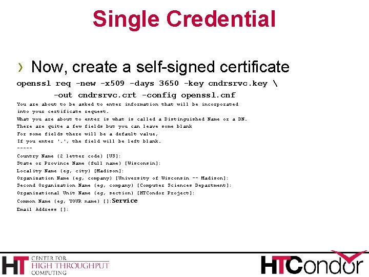 Single Credential › Now, create a self-signed certificate openssl req -new -x 509 -days