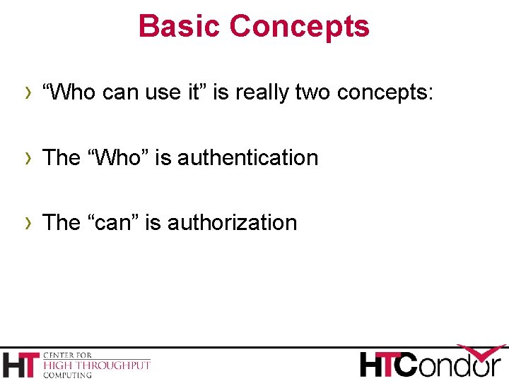 Basic Concepts › “Who can use it” is really two concepts: › The “Who”