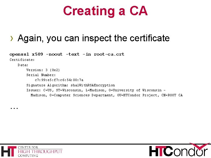 Creating a CA › Again, you can inspect the certificate openssl x 509 -noout Creating a CA › Again, you can inspect the certificate openssl x 509 -noout