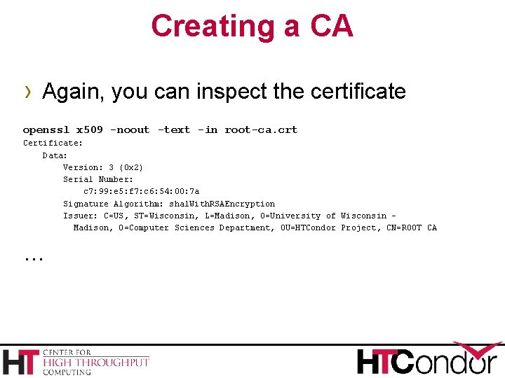 Creating a CA › Again, you can inspect the certificate openssl x 509 -noout