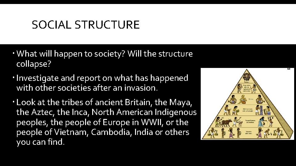 SOCIAL STRUCTURE What will happen to society? Will the structure collapse? Investigate and report