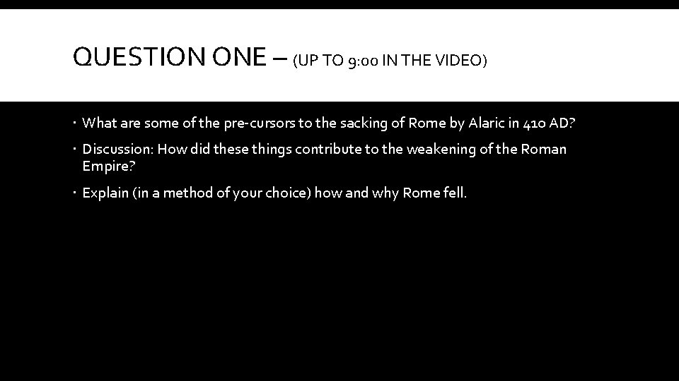 QUESTION ONE – (UP TO 9: 00 IN THE VIDEO) What are some of