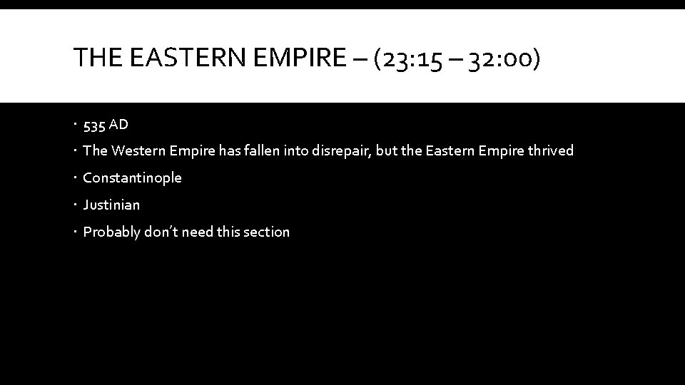 THE EASTERN EMPIRE – (23: 15 – 32: 00) 535 AD The Western Empire