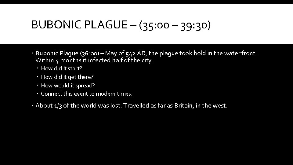 BUBONIC PLAGUE – (35: 00 – 39: 30) Bubonic Plague (36: 00) – May
