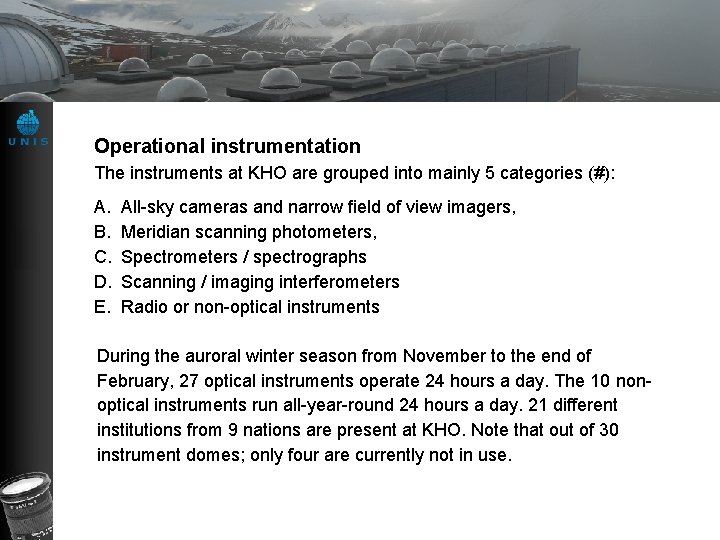 Operational instrumentation The instruments at KHO are grouped into mainly 5 categories (#): A.