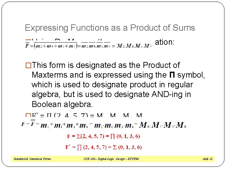 Expressing Functions as a Product of Sums �Using De-Morgan theorem on equation: �This form