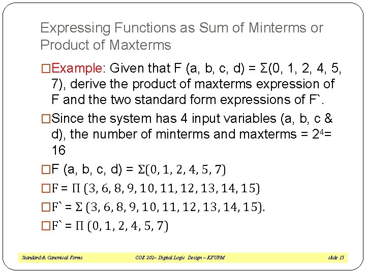 Expressing Functions as Sum of Minterms or Product of Maxterms �Example: Given that F