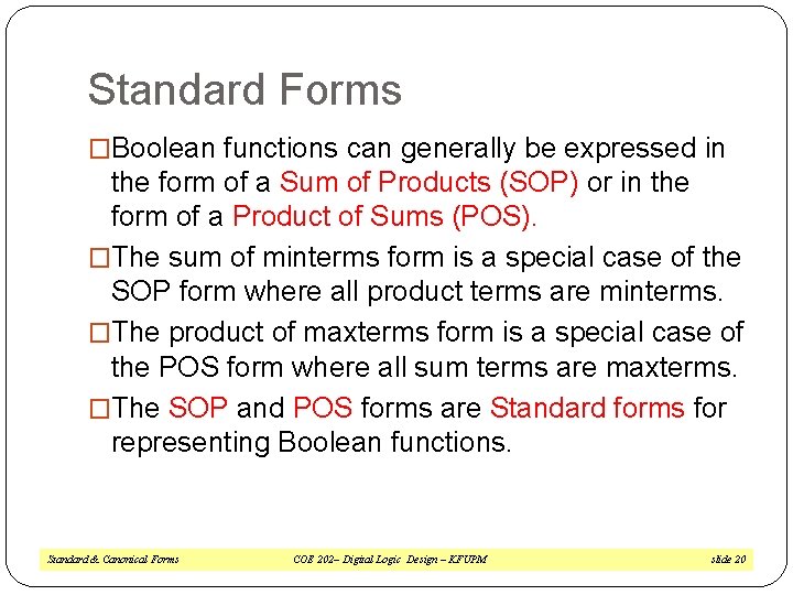 Standard Forms �Boolean functions can generally be expressed in the form of a Sum