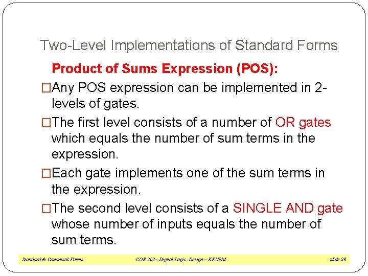 Two-Level Implementations of Standard Forms Product of Sums Expression (POS): �Any POS expression can