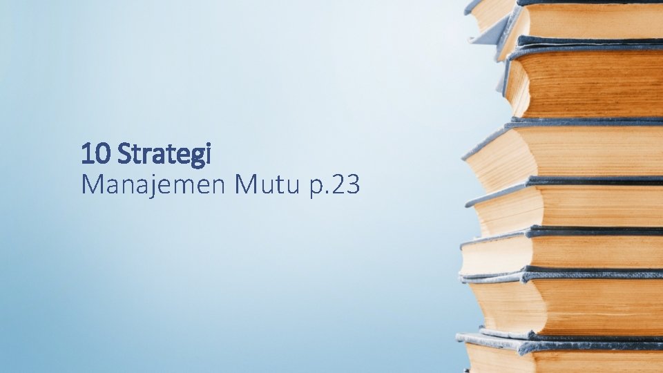 10 Strategi Manajemen Mutu p. 23 